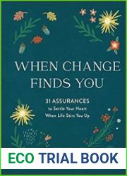 When Change Finds You 31 Assurances to Settle Your Heart When Life Stirs You Up