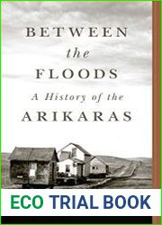 Between the Floods A History of the Arikaras