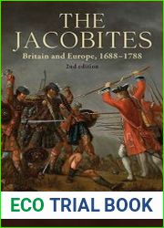 The Jacobites Britain and Europe, 1688–1788