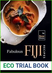 Fabulous Fiji Recipes Your New Favorite Cookbook of Delicious Fijian Dish Ideas!