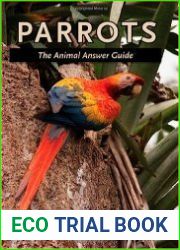 Parrots The Animal Answer Guide