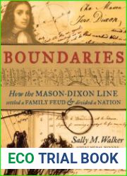 Boundaries How the Mason-Dixon Line Settled a Family Feud and Divided a Nation