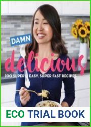Damn Delicious 100 Super Easy, Super Fast Recipes