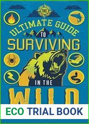 The Ultimate Guide to Surviving in the Wild