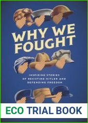 Why We Fought Inspiring Stories of Resisting Hitler and Defending Freedom
