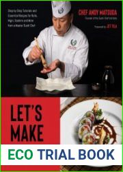 Let’s Make Sushi! Step-by-Step Tutorials and Essential Recipes for Rolls, Nigiri, Sashimi and More from a Master Sushi Chef
