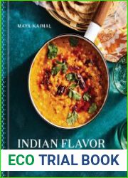 Indian Flavor Every Day Simple Recipes and Smart Techniques to Inspire