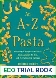 An A-Z of Pasta Recipes for Shapes and Sauces, from Alfabeto to Ziti, and Everything in Between