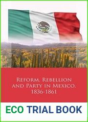 Reform, Rebellion and Party in Mexico, 1836–1861