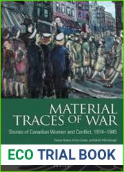 Material Traces of War Stories of Canadian Women and Conflict, 1914-1945
