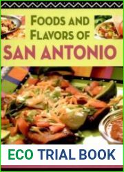 Foods and Flavors of San Antonio