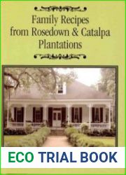 Family Recipes from Rosedown & Catalpa Plantations