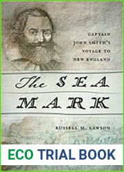 The Sea Mark Captain John Smith|s Voyage to New England