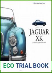 Jaguar XK A Celebration of Jaguar|s 1950s Classic (Great Cars)