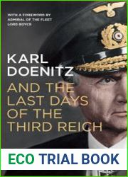Karl Doenitz and the Last Days of the Third Reich