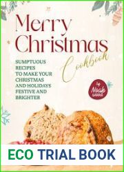 Merry Christmas Cookbook Sumptuous Recipes to Make Your Christmas and Holidays Festive and Brighter