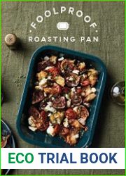 Foolproof Roasting Pan 60 Effortless One-Pan Recipes Packed with Flavour