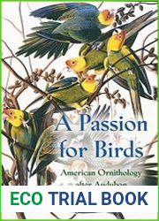 A Passion for Birds American Ornithology after Audubon