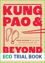 Kung Pao and Beyond Fried Chicken Recipes from East and Southeast Asia