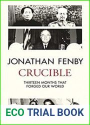 Crucible 13 Months That Forged Our World