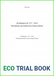 Jan Biskupiec (ok. 1377 – 1452). Dominikanin, spowiednik krola, biskup chelmski