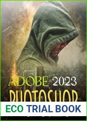 EVERYTHING ADOBE PHOTOSHOP 2023 Everything You need to Know to Master the Art of Creating