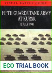 Fifth Guards Tank Army at Kursk 12 July 1943 (Visual Battle Guide)