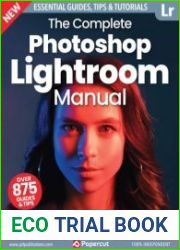 The Complete Photoshop Lightroom Manual - 17th Edition, 2023