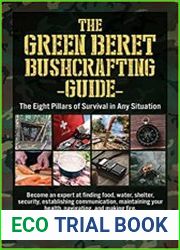 The Green Beret Bushcrafting Guide The Eight Pillars of Survival in Any Situation - BOOKS - MISCELLANEOUS