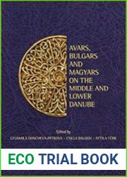 Avars, Bulgars and Magyars on the Middle and Lower Danube Proceedings of the Bulgarian-Hungarian Meeting, Sofia, May 27–28, 2009