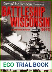 Forward for Freedom The Story of Battleship Wisconsin (BB-64)