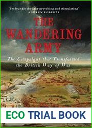 The Wandering Army The Campaigns that Transformed the British Way of War