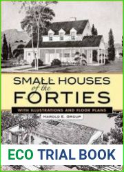 Small Houses of the Forties With Illustrations and Floor Plans