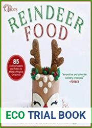 Reindeer Food 85 Festive Sweets and Treats to Make a Magical Christmas