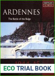 The Ardennes The Battle of the Bulge (Battles in Focus)