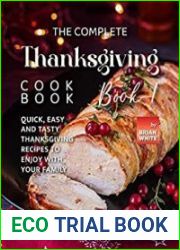 The Complete Thanksgiving Cookbook – Book 1 Quick, Easy and Tasty Thanksgiving Recipes to Enjoy with Your Family
