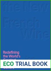 The New French Wine Redefining the World|s Greatest Wine Culture