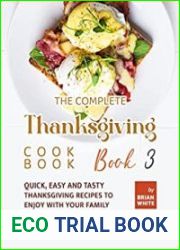 The Complete Thanksgiving Cookbook – Book 3 Quick, Easy and Tasty Thanksgiving Recipes to Enjoy with Your Family