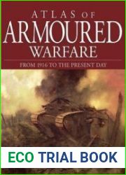 Atlas of Armored Warfare From 1916 to the Present Day