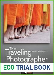 The Traveling Photographer A Guide to Great Travel Photography