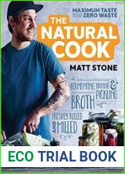 The Natural Cook Maximum Taste, Zero Waste