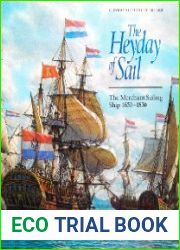 The Heyday of Sail The Merchant Sailing Ship 1650-1830