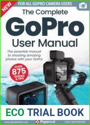 The Complete GoPro Photography Manual - 17th Edition, 2023