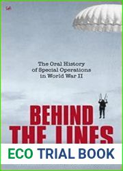 Behind the Lines The Oral History of Special Operations in World War II