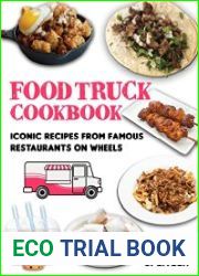 Food Truck Cookbook Iconic Recipes from Famous Restaurants on Wheels