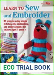 Learn to Sew and Embroider 35 projects using simple stitches, cute embroidery, and pretty applique