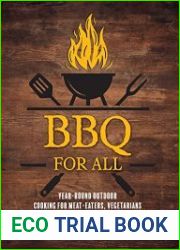 BBQ For All Year-round outdoor cooking for meat-eaters, vegetarians & pescatarians