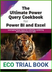 The Ultimate Power Query Cookbook for Power BI and Excel Leveraging Power Query for collecting, combining and transforming your data