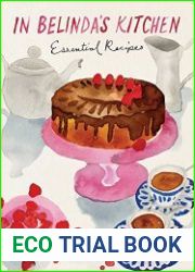 In Belinda|s Kitchen Essential Recipes