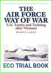 The Air Force Way of War U.S. Tactics and Training after Vietnam